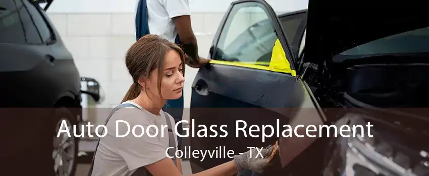 Auto Door Glass Replacement Colleyville - TX