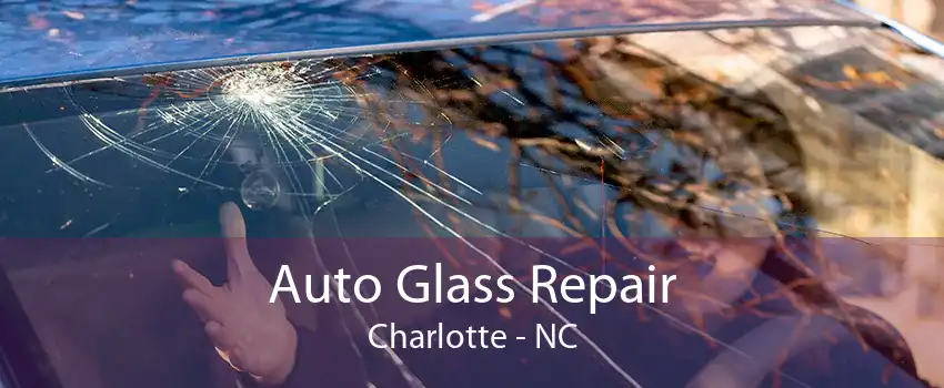 Auto Glass Repair Charlotte - NC