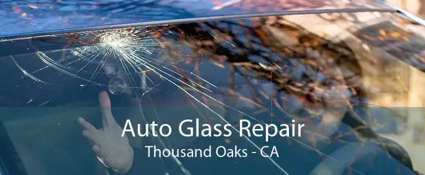 Auto Glass Repair Thousand Oaks - CA