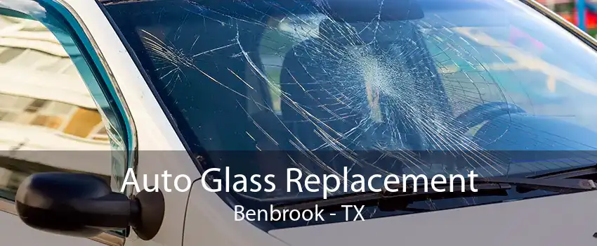 Auto Glass Replacement Benbrook - TX