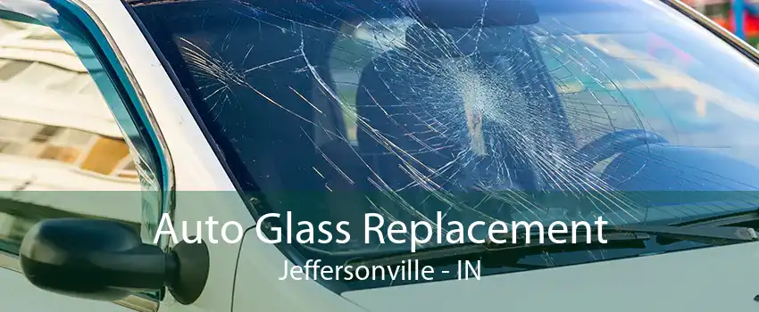 Auto Glass Replacement Jeffersonville - IN