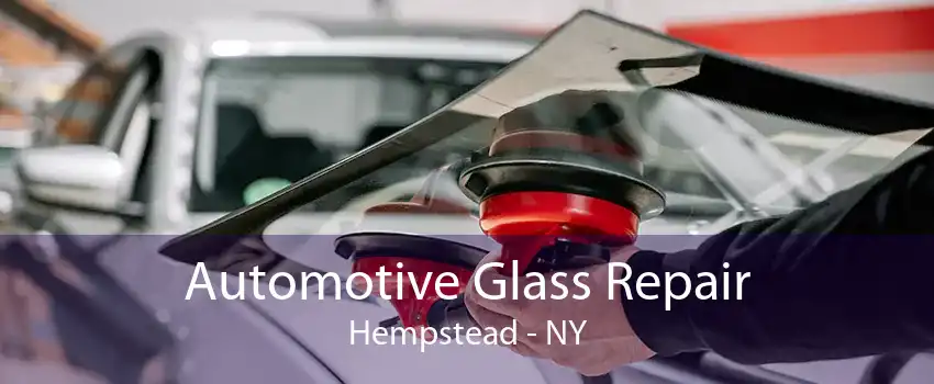 Automotive Glass Repair Hempstead - NY