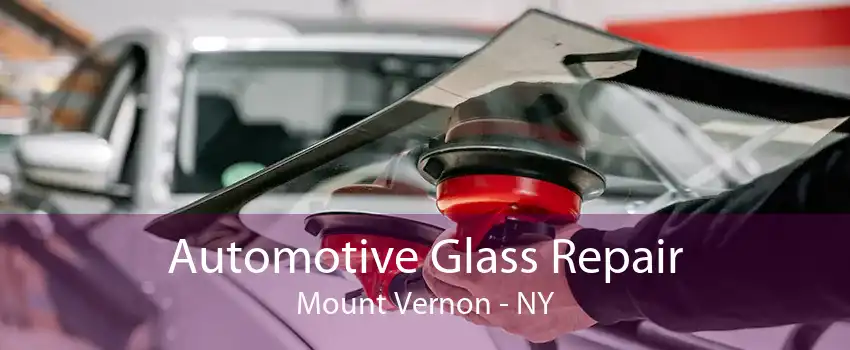 Automotive Glass Repair Mount Vernon - NY