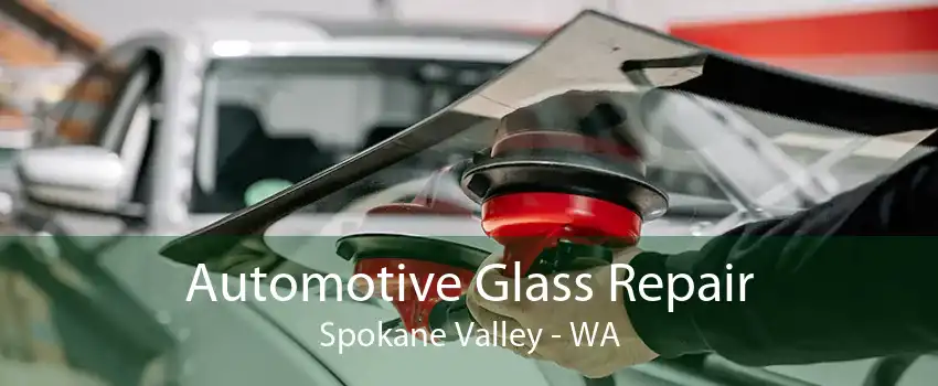 Automotive Glass Repair Spokane Valley - WA