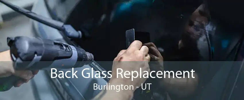 Back Glass Replacement Burlington - UT