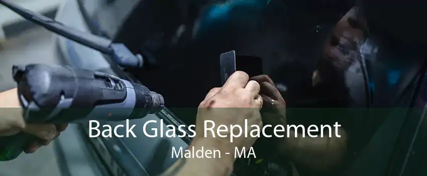 Back Glass Replacement Malden - MA