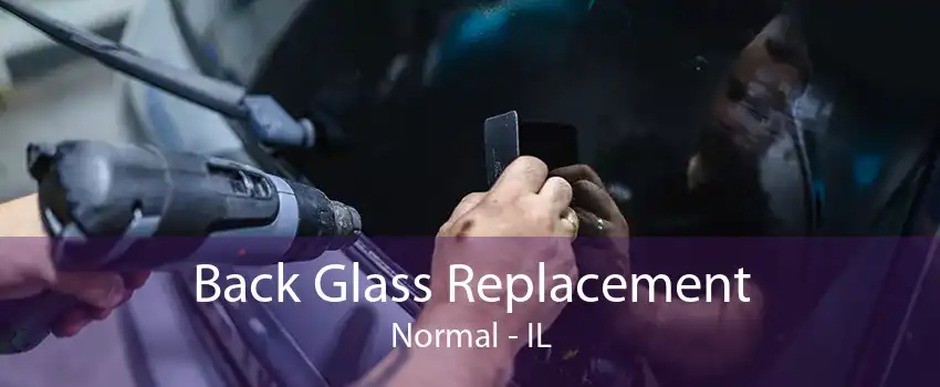  Back Glass Replacement Normal - IL