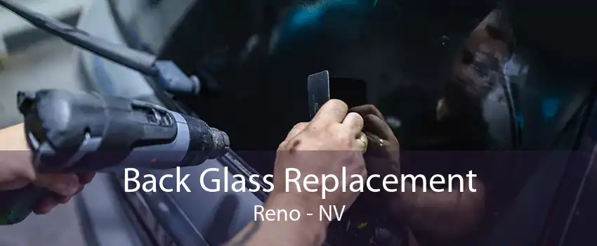 Back Glass Replacement Reno - NV