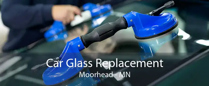  Car Glass Replacement Moorhead - MN