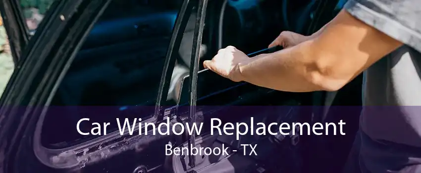 Car Window Replacement Benbrook - TX