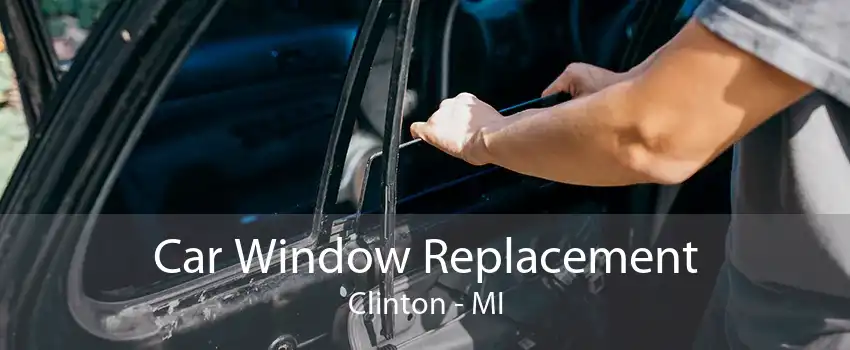 Car Window Replacement Clinton - MI