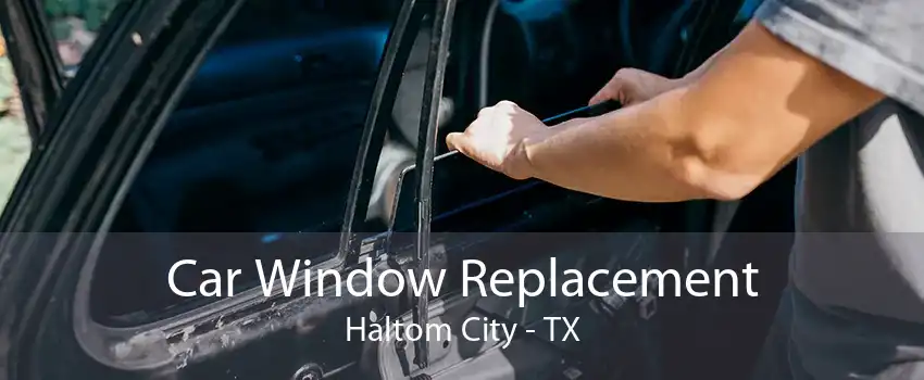 Car Window Replacement Haltom City - TX