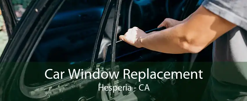 Car Window Replacement Hesperia - CA