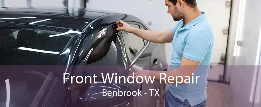 Front Window Repair Benbrook - TX