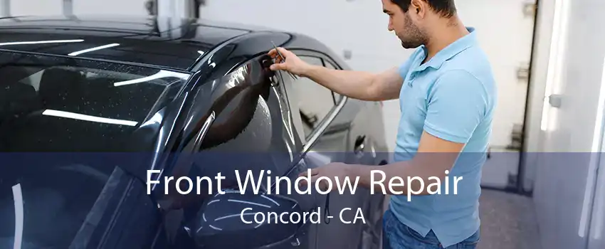 Front Window Repair Concord - CA