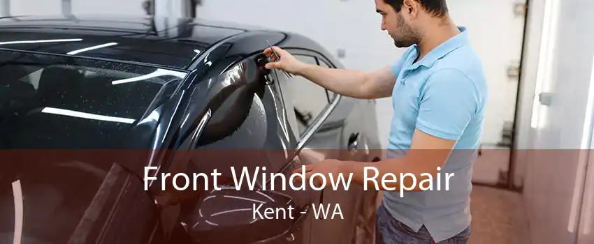  Front Window Repair Kent - WA