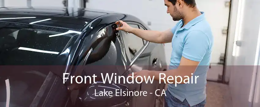 Front Window Repair Lake Elsinore - CA