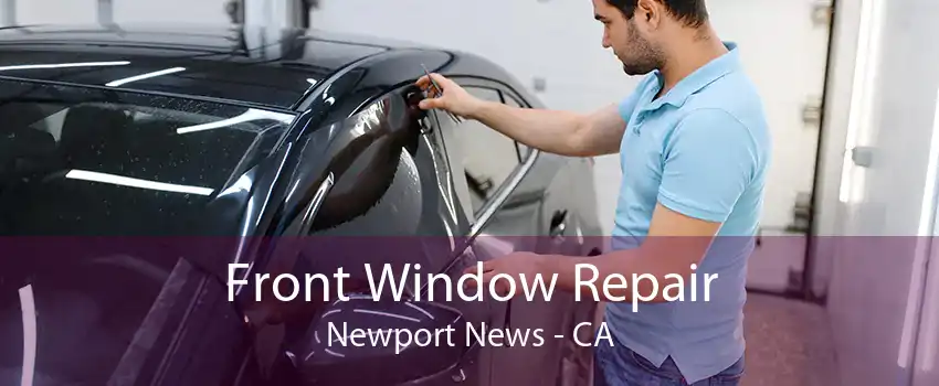 Front Window Repair Newport News - CA