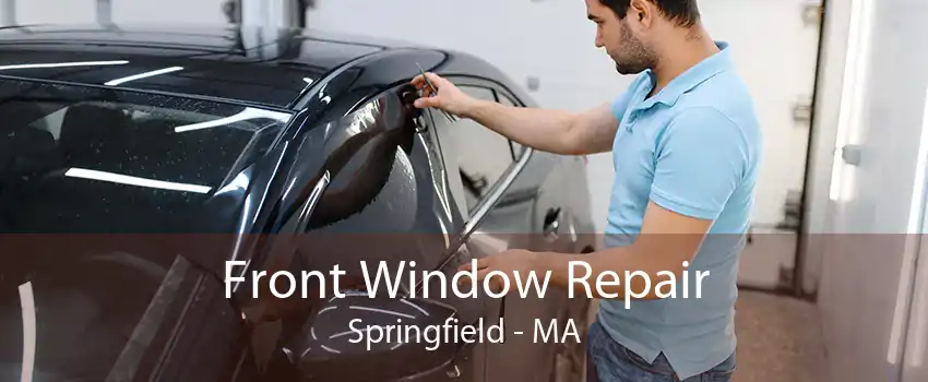 Front Window Repair Springfield - MA