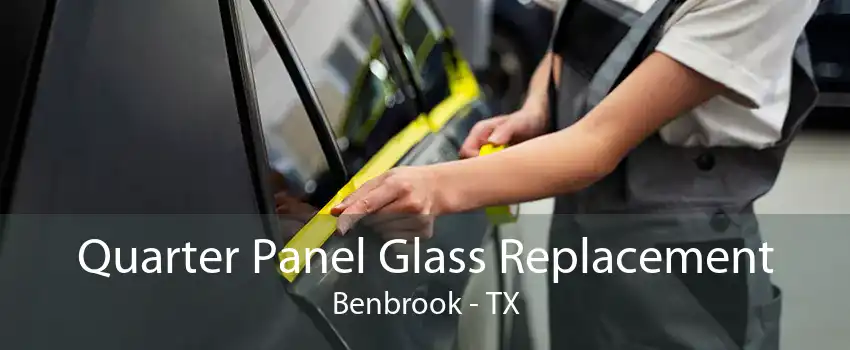 Quarter Panel Glass Replacement Benbrook - TX