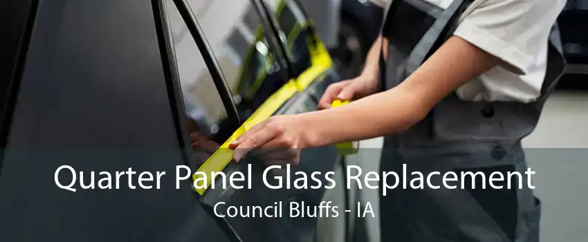 Quarter Panel Glass Replacement Council Bluffs - IA