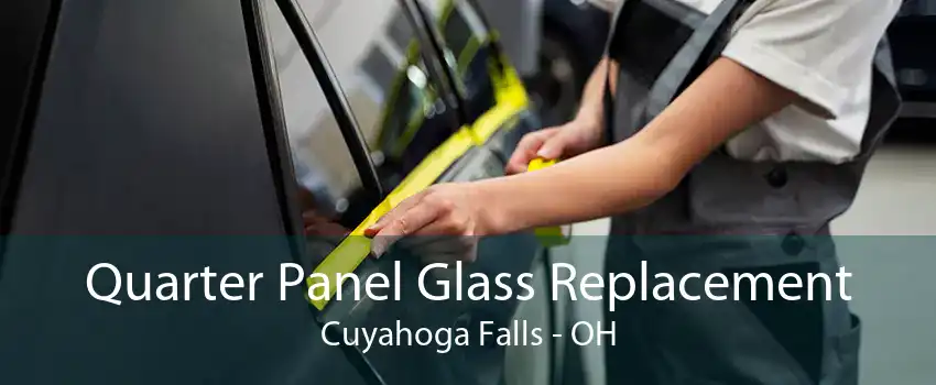 Quarter Panel Glass Replacement Cuyahoga Falls - OH