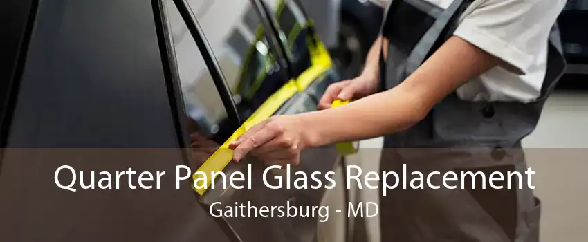 Quarter Panel Glass Replacement Gaithersburg - MD