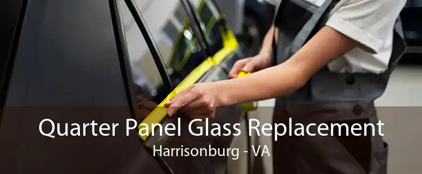 Quarter Panel Glass Replacement Harrisonburg - VA