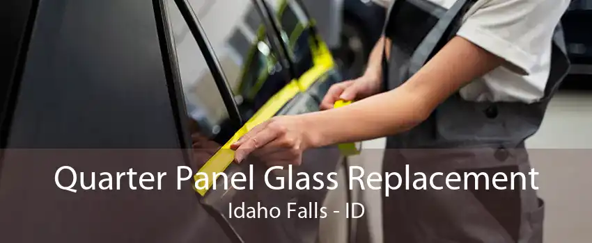 Quarter Panel Glass Replacement Idaho Falls - ID