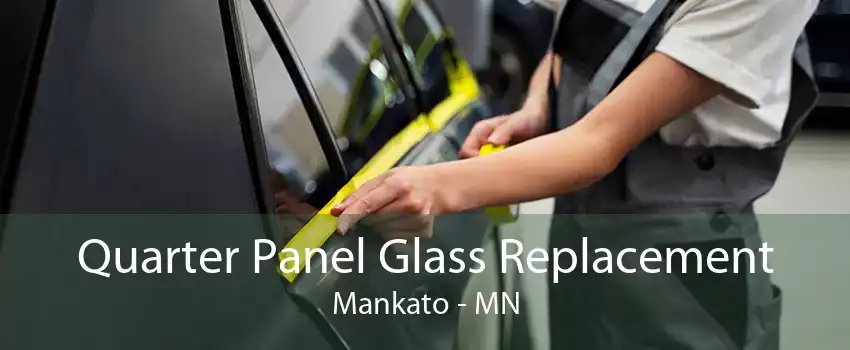 Quarter Panel Glass Replacement Mankato - MN