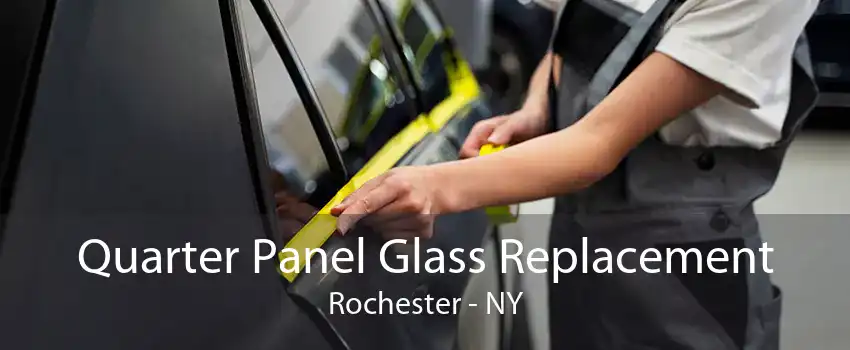 Quarter Panel Glass Replacement Rochester - NY