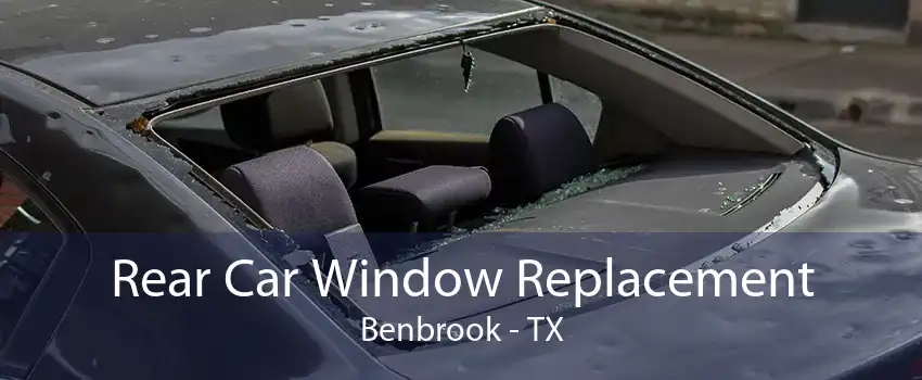 Rear Car Window Replacement Benbrook - TX