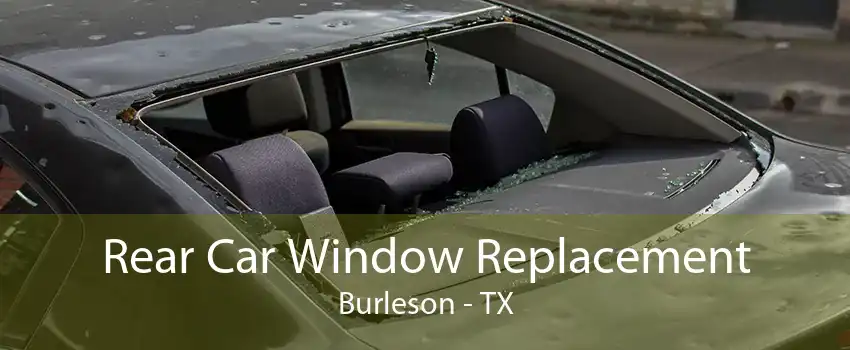 Rear Car Window Replacement Burleson - TX