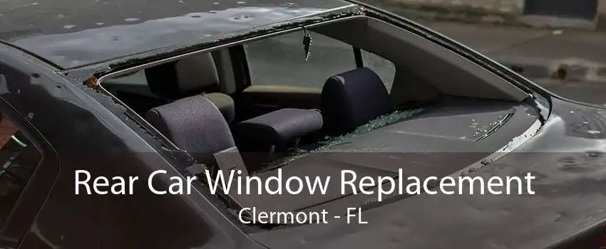 Rear Car Window Replacement Clermont - FL