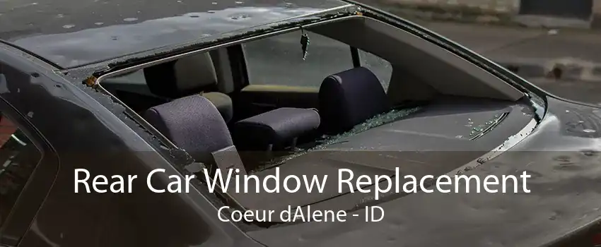 Rear Car Window Replacement Coeur dAlene - ID