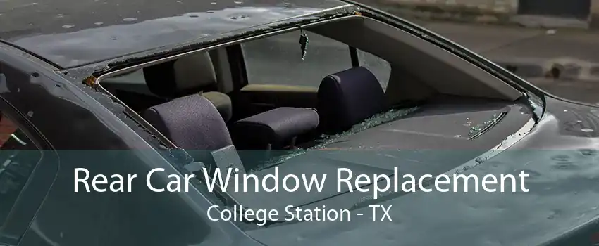 Rear Car Window Replacement College Station - TX