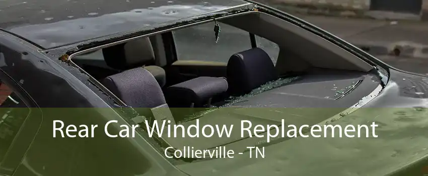 Rear Car Window Replacement Collierville - TN