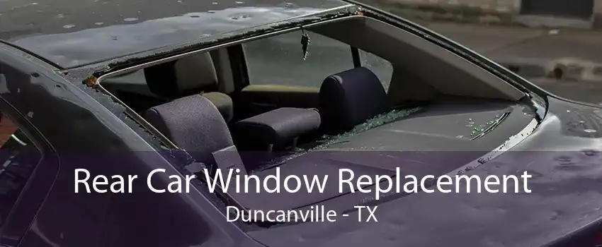 Rear Car Window Replacement Duncanville - TX