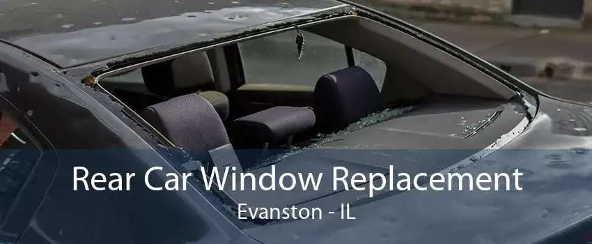  Rear Car Window Replacement Evanston - IL