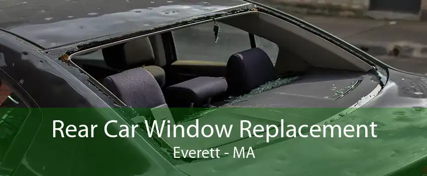  Rear Car Window Replacement Everett - MA