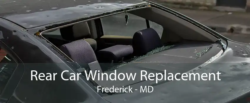  Rear Car Window Replacement Frederick - MD