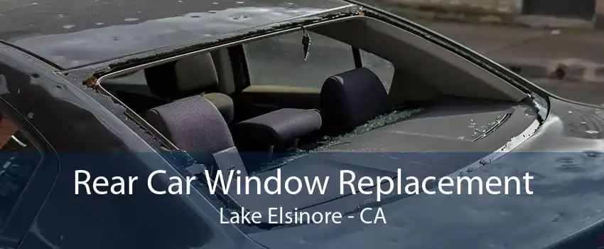 Rear Car Window Replacement Lake Elsinore - CA