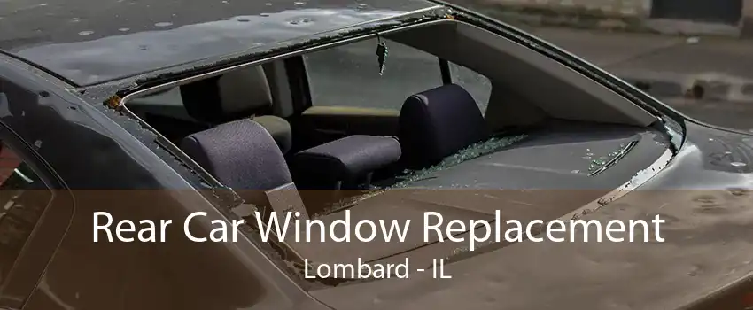 Rear Car Window Replacement Lombard - IL