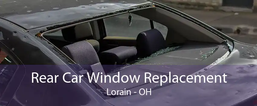 Rear Car Window Replacement Lorain - OH