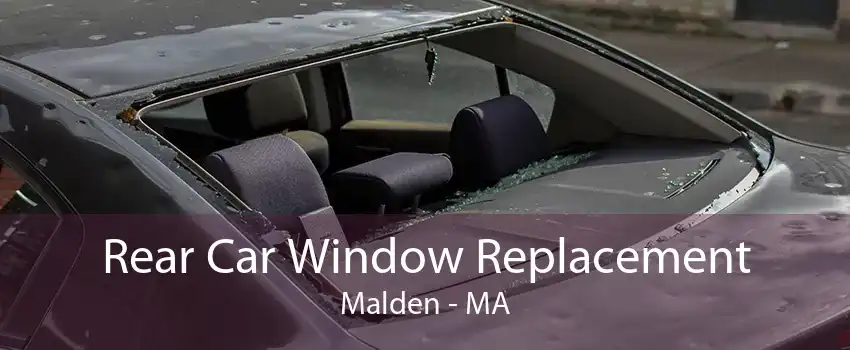 Rear Car Window Replacement Malden - MA