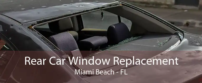 Rear Car Window Replacement Miami Beach - FL