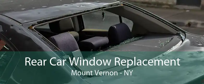 Rear Car Window Replacement Mount Vernon - NY