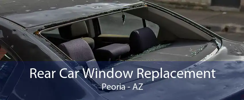 Rear Car Window Replacement Peoria - AZ