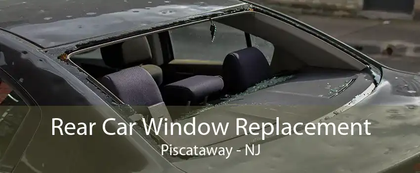 Rear Car Window Replacement Piscataway - NJ