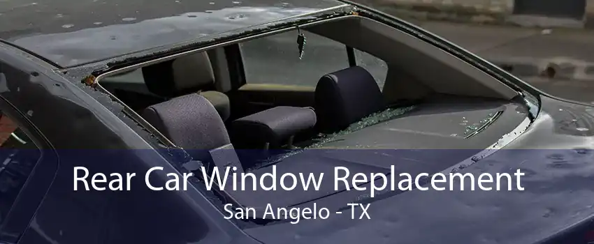 Rear Car Window Replacement San Angelo - TX